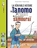 La v&eacute;ritable histoire de Tanomo qui r&ecirc;vait de devenir samoura&iuml;