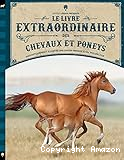 Le livre extraordinaire des chevaux et poneys