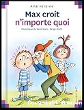 Max croit n'importe quoi