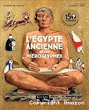 L'&Eacute;gypte ancienne et les hi&eacute;roglyphes