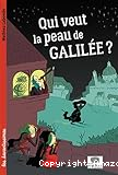Qui veut la peau de Galil&eacute;e ?