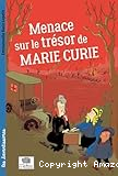 Menace sur le tr&eacute;sor de Marie Curie