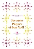 Joyeuses P&acirc;ques et bon No&euml;l !