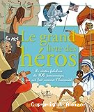 Le grand livre des h&eacute;ros