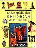 Encyclop&eacute;die des religions de l'humanit&eacute;