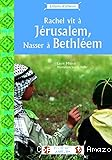 Rachel vit &agrave; J&eacute;rusalem, Nasser &agrave; Bethl&eacute;em