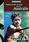 Tinnkiri, Lachlan et Liang vivent en Australie