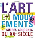 L'art en mouvements et autres courants du XXe si&egrave;cle