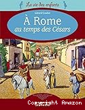A Rome au temps des C&eacute;sars