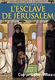 L'esclave de J&eacute;rusalem
