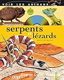 Surprenants serpents et l&eacute;zards