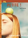 H&eacute;, petite !