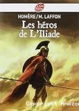 Les h&eacute;ros de L'Iliade
