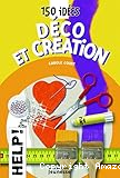 150 id&eacute;es d&eacute;co et cr&eacute;ation