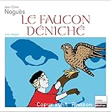 Le Faucon d&eacute;nich&eacute;