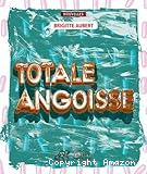 Totale angoisse