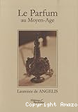 Le parfum au Moyen &acirc;ge