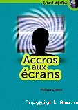 Accros aux &eacute;crans