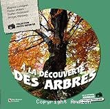 &Agrave; la d&eacute;couverte des arbres