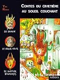 Contes du cimeti&egrave;re au soleil couchant