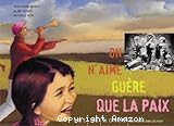 On n'aime gu&egrave;re que la paix