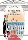 Le pr&eacute;sident de la R&eacute;publique