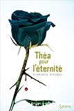 Th&eacute;a pour l'&eacute;ternit&eacute;
