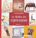 Le th&eacute;&acirc;tre des expressions