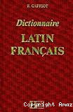 Dictionnaire latin-fran&ccedil;ais