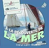 &Agrave; la d&eacute;couverte de la mer