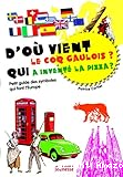 D'o&ugrave; vient le coq gaulois ? Qui a invent&eacute; la pizza ?