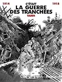 C'&eacute;tait la guerre des tranch&eacute;es