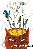 Une histoire &agrave; toutes les sauces
