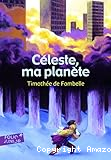 C&eacute;leste, ma plan&egrave;te
