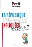 La R&eacute;publique et ses valeurs expliqu&eacute;es aux enfants et aux grands aussi parfois !