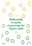 Mollo mollo le matin et pas trop vite l'apr&egrave;s-midi