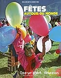 F&ecirc;tes autour du monde