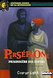 Pers&eacute;phone prisonni&egrave;re des enfers
