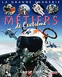 M&eacute;tiers de l'extr&ecirc;me