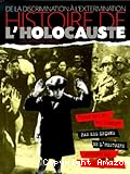 De la discrimination &agrave; l'extermination : histoire de l'Holocauste