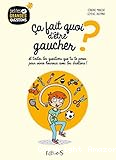 Ca fait quoi d'&ecirc;tre gaucher ?