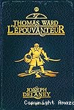 Thomas Ward l'&eacute;pouvanteur