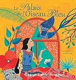 Le Palais de l'Oiseau Bleu