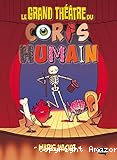 Le grand th&eacute;&acirc;tre du corps humain