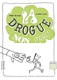 La drogue, non merci
