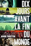 Dix jours avant la fin du monde