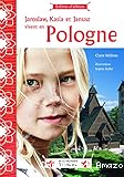 Jaroslaw, Kasia et Janusz vivent en Pologne