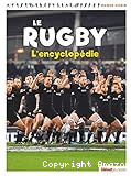 Le rugby, l'encyclop&eacute;die