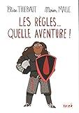 Les r&egrave;gles... quelle aventure !