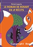 Le roman de Renart en 19 r&eacute;cits